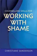 Habilidades psicológicas para trabajar con la vergüenza - Counselling Skills for Working with Shame