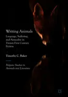 Escribir animales: Lenguaje, sufrimiento y animalidad en la ficción del siglo XXI - Writing Animals: Language, Suffering, and Animality in Twenty-First-Century Fiction