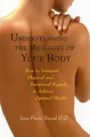 Comprendiendo los Mensajes de su Cuerpo: Cómo Interpretar las Señales Físicas y Emocionales para Alcanzar una Salud Óptima - Understanding the Messages of Your Body: How to Interpret Physical and Emotional Signals to Achieve Optimal Health