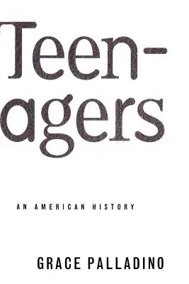 Adolescentes: Una historia americana - Teenagers: An American History