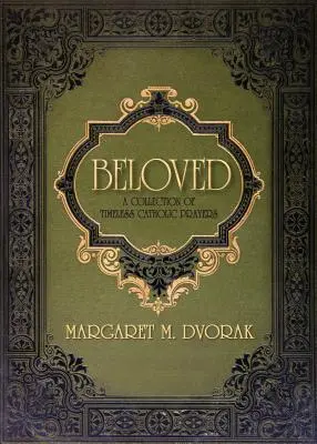 Amado: Una colección de oraciones católicas intemporales - Beloved: A Collection of Timeless Catholic Prayers