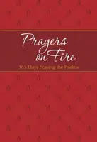 Oraciones en llamas: 365 días rezando los Salmos - Prayers on Fire: 365 Days Praying the Psalms