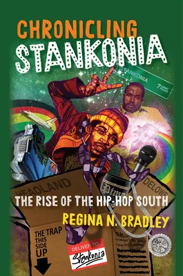 Crónica de Stankonia: El auge del hip-hop en el Sur - Chronicling Stankonia: The Rise of the Hip-Hop South