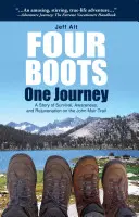 Cuatro botas, un viaje: Una historia de supervivencia, concienciación y rejuvenecimiento en el sendero John Muir - Four Boots-One Journey: A Story of Survival, Awareness & Rejuvenation on the John Muir Trail