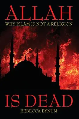 Alá ha muerto: por qué el islam no es una religión - Allah Is Dead: Why Islam Is Not a Religion