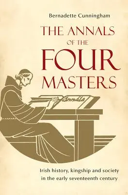 Los Anales de los Cuatro Maestros: Historia, realeza y sociedad irlandesas a principios del siglo XVII - The Annals of the Four Masters: Irish History, Kingship and Society in the Early Seventeenth Century