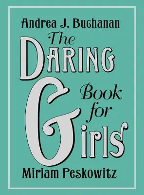 El libro atrevido para niñas - The Daring Book for Girls