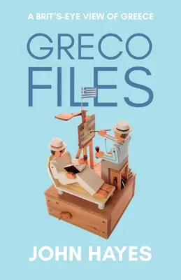 Greco Files: Una visión británica de Grecia - Greco Files: A Brit's-Eye View of Greece