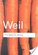 La necesidad de raíces: Preludio a una declaración de deberes para con el hombre - The Need for Roots: Prelude to a Declaration of Duties Towards Mankind