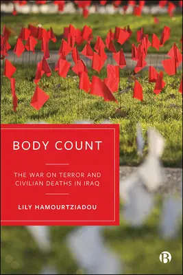 El recuento de cadáveres: La guerra contra el terrorismo y las muertes de civiles en Irak - Body Count: The War on Terror and Civilian Deaths in Iraq