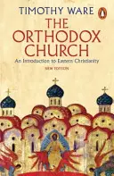 La Iglesia Ortodoxa: Una introducción al cristianismo oriental - The Orthodox Church: An Introduction to Eastern Christianity