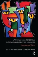 Vivir con la realidad del trastorno de identidad disociativo: Voces de campaña - Living with the Reality of Dissociative Identity Disorder: Campaigning Voices