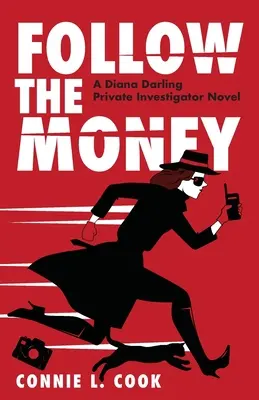 Follow the Money: Una novela de Diana Darling, investigadora privada - Follow the Money: A Diana Darling Private Investigator Novel