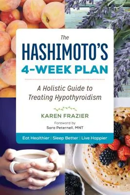 El Plan de Hashimoto de 4 Semanas: Una guía holística para tratar el hipotiroidismo - The Hashimoto's 4-Week Plan: A Holistic Guide to Treating Hypothyroidism