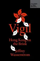 Vigilia: Hong Kong al borde del abismo - Vigil: Hong Kong on the Brink