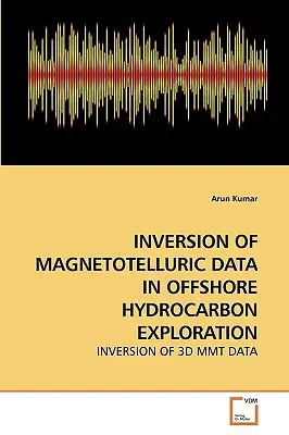 Inversión de datos magnetotelúricos en la exploración de hidrocarburos en alta mar - Inversion of Magnetotelluric Data in Offshore Hydrocarbon Exploration