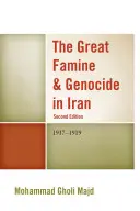 La gran hambruna y el genocidio en Irán: 1917-1919, 2ª edición - The Great Famine & Genocide in Iran: 1917-1919, 2nd Edition