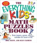The Everything Kids' Math Puzzles Book: Rompecabezas, juegos y actividades para horas de diversión - The Everything Kids' Math Puzzles Book: Brain Teasers, Games, and Activites for Hours of Fun