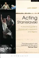 Acting Stanislavski: Guía práctica del enfoque y el legado de Stanislavski - Acting Stanislavski: A Practical Guide to Stanislavski's Approach and Legacy