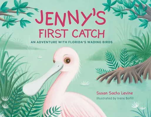 La primera captura de Jenny: Una aventura con las aves zancudas de Florida - Jenny's First Catch: An Adventure with Florida's Wading Birds