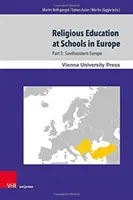 La enseñanza religiosa escolar en Europa: Parte 5: Sudeste de Europa - Religious Education at Schools in Europe: Part 5: Southeastern Europe