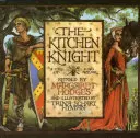 El caballero de la cocina: Una historia del Rey Arturo - The Kitchen Knight: A Tale of King Arthur