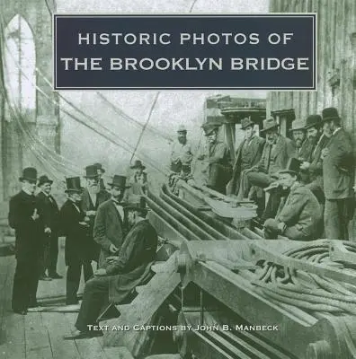 Fotos históricas del puente de Brooklyn - Historic Photos of the Brooklyn Bridge