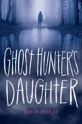 La hija del cazador de fantasmas - Ghost Hunter's Daughter