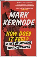 ¿Qué se siente? Una vida de desventuras musicales - How Does It Feel?: A Life of Musical Misadventures