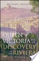 La reina Victoria y el descubrimiento de la Riviera - Queen Victoria and the Discovery of the Riviera