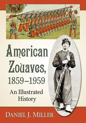 Zuavos estadounidenses, 1859-1959: Una historia ilustrada - American Zouaves, 1859-1959: An Illustrated History