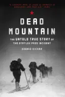 La montaña muerta: La verdadera historia no contada del incidente del paso de Dyatlov (Bestseller de no ficción histórica, Libro de supervivencia de historias reales) - Dead Mountain: The Untold True Story of the Dyatlov Pass Incident (Historical Nonfiction Bestseller, True Story Book of Survival)