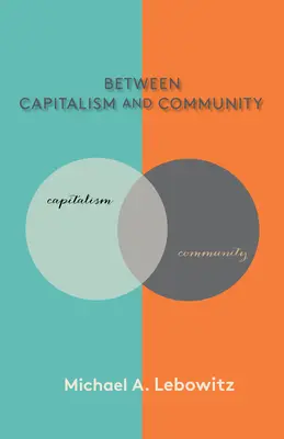 Entre el capitalismo y la comunidad - Between Capitalism and Community