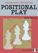 Preparación para grandes maestros: Juego Posicional - Grandmaster Preparation: Positional Play