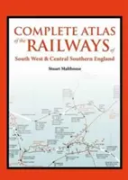 Atlas de los ferrocarriles del suroeste y centro-sur de Inglaterra (Malthouse Stuart (Autor)) - Atlas of the Railways in South West and Central Southern England (Malthouse Stuart (Author))