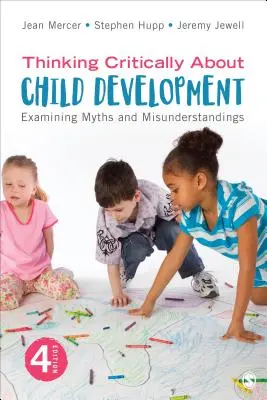 Pensar críticamente sobre el desarrollo infantil: Examinando mitos y malentendidos - Thinking Critically about Child Development: Examining Myths and Misunderstandings