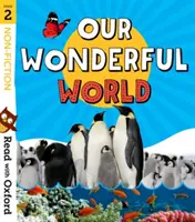 Lee con Oxford: Etapa 2: No ficción: Nuestro maravilloso mundo - Read with Oxford: Stage 2: Non-fiction: Our Wonderful World