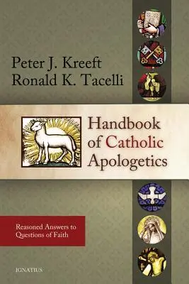 Manual de apologética católica: Respuestas razonadas a las cuestiones de fe - Handbook of Catholic Apologetics: Reasoned Answers to Questions of Faith