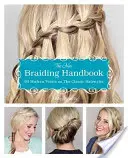 El nuevo manual de las trenzas: 60 giros modernos del peinado clásico - The New Braiding Handbook: 60 Modern Twists on the Classic Hairstyle