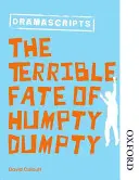 Oxford Playscripts: El terrible destino de Humpty Dumpty - Oxford Playscripts: The Terrible Fate of Humpty Dumpty