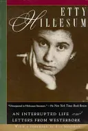 Etty Hillesum: Una vida interrumpida y cartas desde Westerbork - Etty Hillesum: An Interrupted Life and Letters from Westerbork