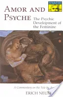 Amor y Psique: El desarrollo psíquico de lo femenino: Un comentario sobre el cuento de Apuleyo. (Serie Mythos) - Amor and Psyche: The Psychic Development of the Feminine: A Commentary on the Tale by Apuleius. (Mythos Series)