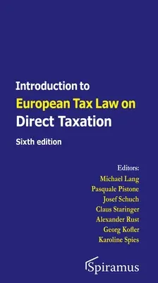 Introducción al Derecho Tributario Europeo sobre Fiscalidad Directa: Sexta Edición - Introduction to European Tax Law on Direct Taxation: Sixth Edition