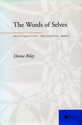 Las palabras de los yoes: Identificación, Solidaridad, Ironía - The Words of Selves: Identification, Solidarity, Irony