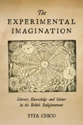 La imaginación experimental: Conocimiento literario y ciencia en la Ilustración británica - The Experimental Imagination: Literary Knowledge and Science in the British Enlightenment