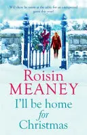 I'll Be Home for Christmas - 'Esta mágica historia de nuevos comienzos te llegará al corazón' (Roone Libro 3) - I'll Be Home for Christmas - 'This magical story of new beginnings will warm the heart' (Roone Book 3)