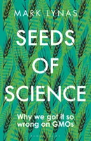 Semillas de la ciencia: Por qué nos equivocamos tanto con los OMG - Seeds of Science: Why We Got It So Wrong on Gmos