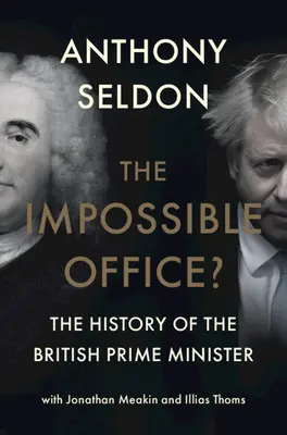 El cargo imposible: La historia del Primer Ministro británico - The Impossible Office?: The History of the British Prime Minister