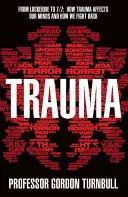 Trauma - De Lockerbie al 7/7: Cómo afecta el trauma a nuestras mentes y cómo nos defendemos - Trauma - From Lockerbie to 7/7: How trauma affects our minds and how we fight back