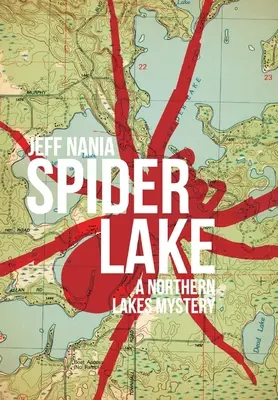 El lago de la araña: Un misterio de los lagos del norte - Spider Lake: A Northern Lakes Mystery